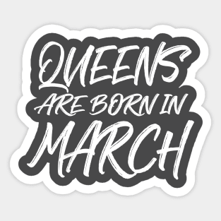 Queens are born in March Sticker